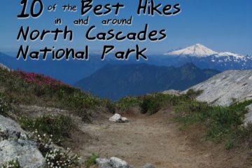 10 of the Best Trails In and Around North Cascades National Park