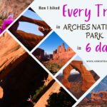 How I hiked every trail in Arches National Park in six days, Utah