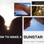 How to make a sunstar with any camera using an arch, tree, or other surface