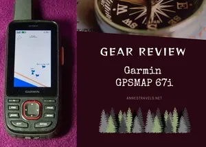 Gear Review – Garmin GPSMAP 67i Hiking GPS