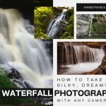 How to take silky, dreamy waterfall photos